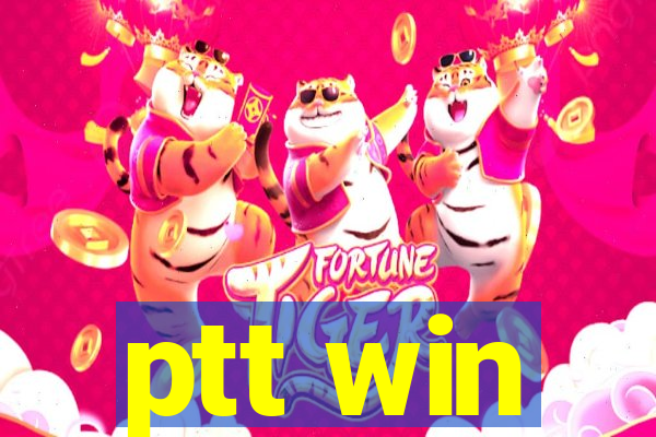 ptt win